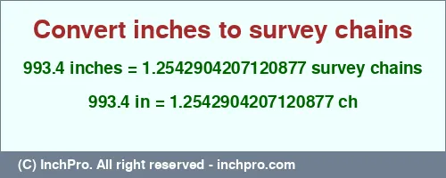 993.4 inches to ch is equal to 1.2542904207120877 (ch) Result converting 993.4 inches to ch = 1.2542904207120877 survey chains