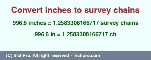 996.6 inches to ch is equal to 1.2583308166717 (ch) Result converting 996.6 inches to ch = 1.2583308166717 survey chains