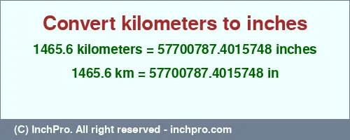 1465.6 kilometers to inches is equal to 57700787.4015748 (in) Result converting 1465.6 kilometers to inches = 57700787.4015748 inches
