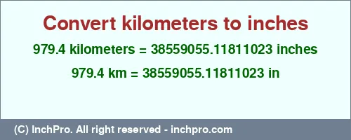 979.4 kilometers to inches is equal to 38559055.11811023 (in) Result converting 979.4 kilometers to inches = 38559055.11811023 inches
