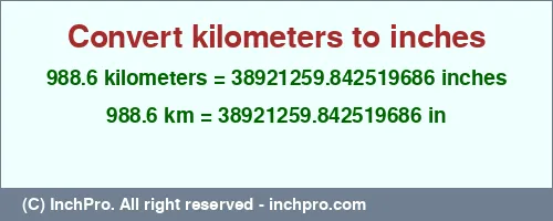 988.6 kilometers to inches is equal to 38921259.842519686 (in) Result converting 988.6 kilometers to inches = 38921259.842519686 inches