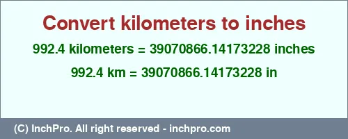 Result converting 992.4 kilometers to inches = 39070866.14173228 inches