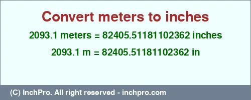 Result converting 2093.1 meters to inches = 82405.51181102362 inches