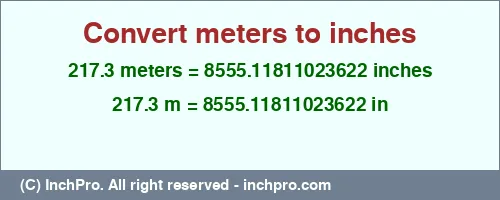Result converting 217.3 meters to inches = 8555.11811023622 inches