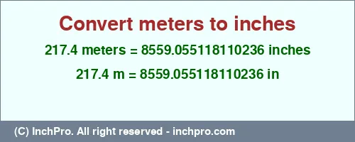Result converting 217.4 meters to inches = 8559.055118110236 inches