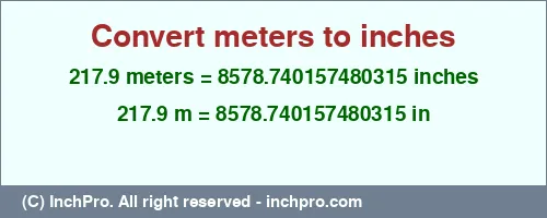 Result converting 217.9 meters to inches = 8578.740157480315 inches