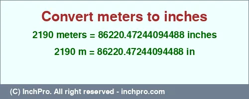 Result converting 2190 meters to inches = 86220.47244094488 inches