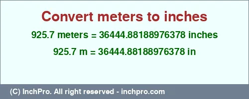925.7 meters to inches is equal to 36444.88188976378 (in) Result converting 925.7 meters to inches = 36444.88188976378 inches