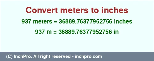 Result converting 937 meters to inches = 36889.76377952756 inches