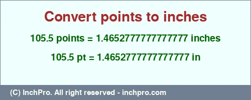 Result converting 105.5 points to inches = 1.4652777777777777 inches