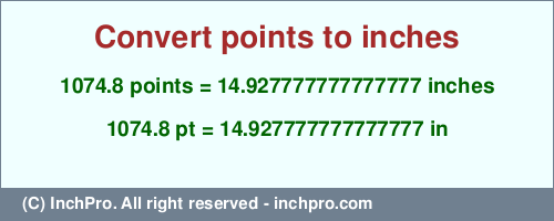 Result converting 1074.8 points to inches = 14.927777777777777 inches