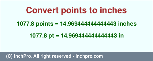 Result converting 1077.8 points to inches = 14.969444444444443 inches