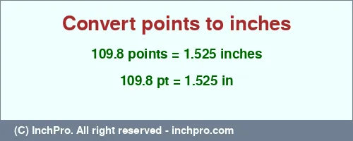 109.8 points to inches is equal to 1.525 (in) Result converting 109.8 points to inches = 1.525 inches