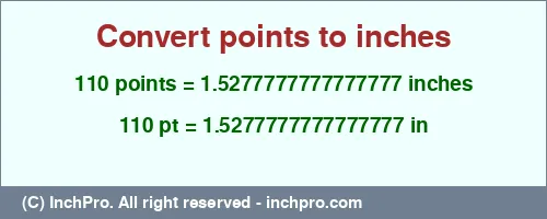 Result converting 110 points to inches = 1.5277777777777777 inches