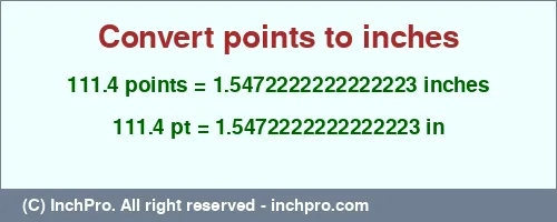 111.4 points to inches is equal to 1.5472222222222223 (in) Result converting 111.4 points to inches = 1.5472222222222223 inches