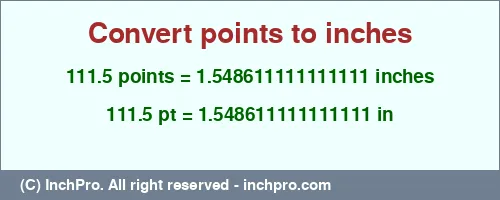 111.5 points to inches is equal to 1.548611111111111 (in) Result converting 111.5 points to inches = 1.548611111111111 inches