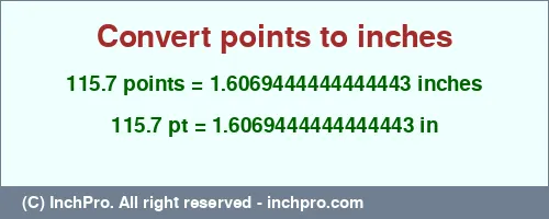 115.7 points to inches is equal to 1.6069444444444443 (in) Result converting 115.7 points to inches = 1.6069444444444443 inches