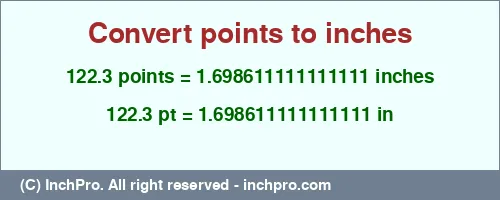 122.3 points to inches is equal to 1.698611111111111 (in) Result converting 122.3 points to inches = 1.698611111111111 inches
