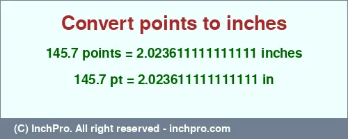Result converting 145.7 points to inches = 2.023611111111111 inches