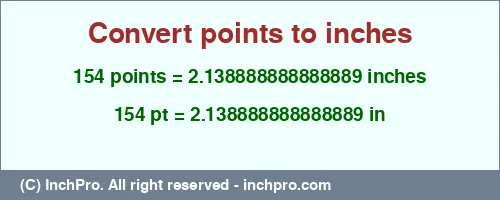 Result converting 154 points to inches = 2.138888888888889 inches