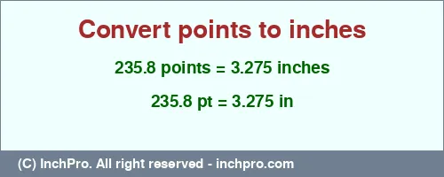 235.8 points to inches is equal to 3.275 (in) Result converting 235.8 points to inches = 3.275 inches