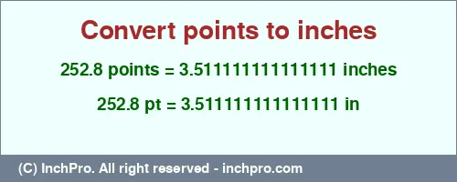 252.8 points to inches is equal to 3.511111111111111 (in) Result converting 252.8 points to inches = 3.511111111111111 inches