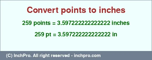Result converting 259 points to inches = 3.597222222222222 inches
