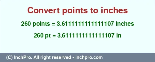 Result converting 260 points to inches = 3.6111111111111107 inches