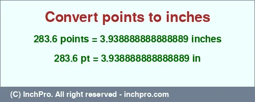 Result converting 283.6 points to inches = 3.938888888888889 inches