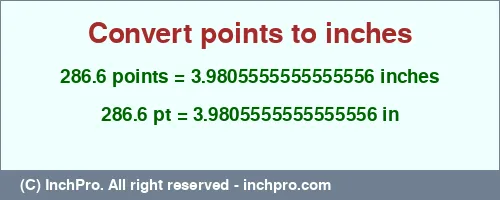 286.6 points to inches is equal to 3.9805555555555556 (in) Result converting 286.6 points to inches = 3.9805555555555556 inches
