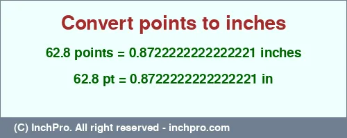 62.8 points to inches is equal to 0.8722222222222221 (in) Result converting 62.8 points to inches = 0.8722222222222221 inches
