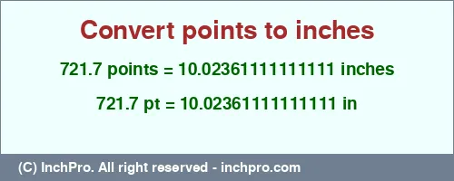 721.7 points to inches is equal to 10.02361111111111 (in) Result converting 721.7 points to inches = 10.02361111111111 inches