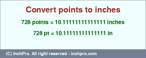 Result converting 728 points to inches = 10.11111111111111 inches