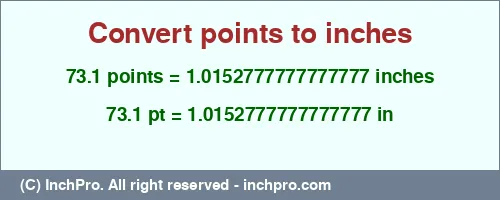 73.1 points to inches is equal to 1.0152777777777777 (in) Result converting 73.1 points to inches = 1.0152777777777777 inches