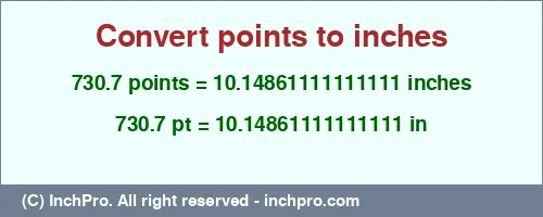 730.7 points to inches is equal to 10.14861111111111 (in) Result converting 730.7 points to inches = 10.14861111111111 inches