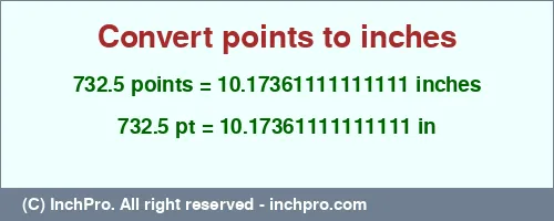 732.5 points to inches is equal to 10.17361111111111 (in) Result converting 732.5 points to inches = 10.17361111111111 inches