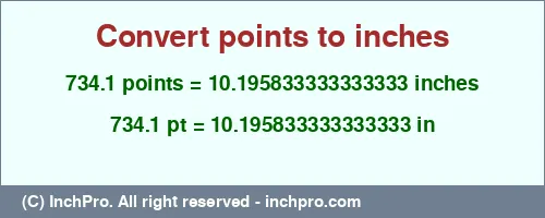 Result converting 734.1 points to inches = 10.195833333333333 inches