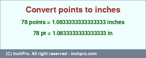 Result converting 78 points to inches = 1.0833333333333333 inches