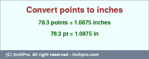 Result converting 78.3 points to inches = 1.0875 inches