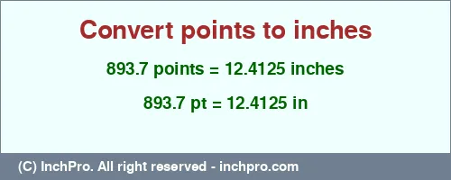 893.7 points to inches is equal to 12.4125 (in) Result converting 893.7 points to inches = 12.4125 inches