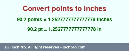 Result converting 90.2 points to inches = 1.2527777777777778 inches