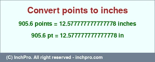 905.6 points to inches is equal to 12.577777777777778 (in) Result converting 905.6 points to inches = 12.577777777777778 inches