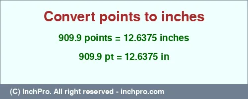 Result converting 909.9 points to inches = 12.6375 inches