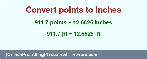 Result converting 911.7 points to inches = 12.6625 inches