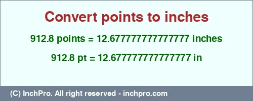 912.8 points to inches is equal to 12.677777777777777 (in) Result converting 912.8 points to inches = 12.677777777777777 inches