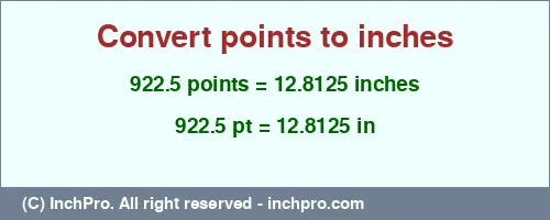 922.5 points to inches is equal to 12.8125 (in) Result converting 922.5 points to inches = 12.8125 inches