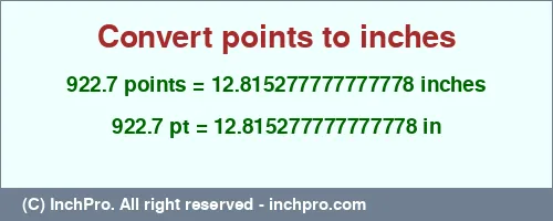 Result converting 922.7 points to inches = 12.815277777777778 inches