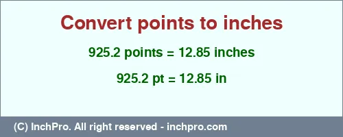 925.2 points to inches is equal to 12.85 (in) Result converting 925.2 points to inches = 12.85 inches