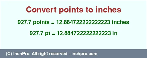 Result converting 927.7 points to inches = 12.884722222222223 inches