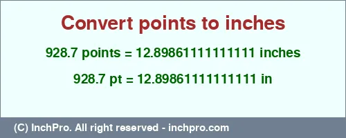 928.7 points to inches is equal to 12.89861111111111 (in) Result converting 928.7 points to inches = 12.89861111111111 inches